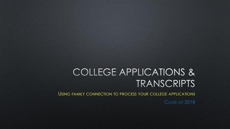 College applications & Transcripts