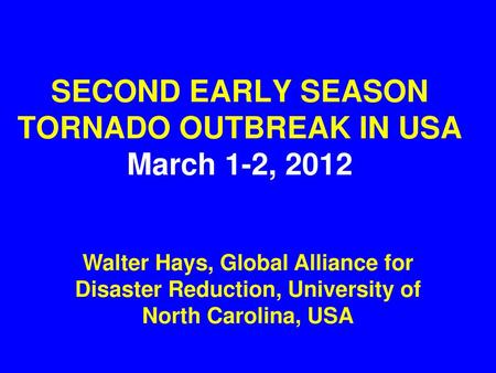 SECOND EARLY SEASON TORNADO OUTBREAK IN USA March 1-2, 2012