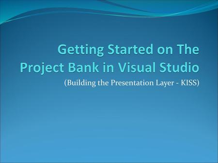 Getting Started on The Project Bank in Visual Studio