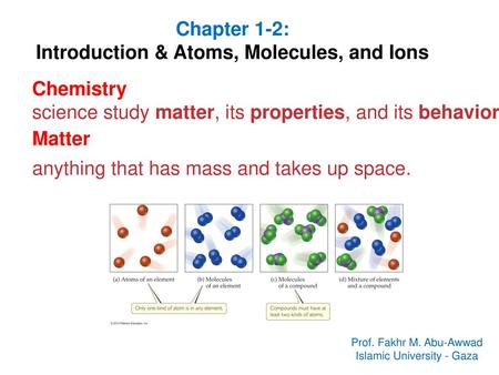 Introduction & Atoms, Molecules, and Ions