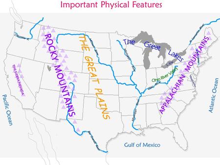 ROCKY MOUNTAINS Important Physical Features THE GREAT PLAINS