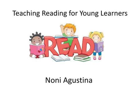 Teaching Reading for Young Learners