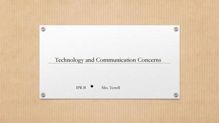 Technology and Communication Concerns