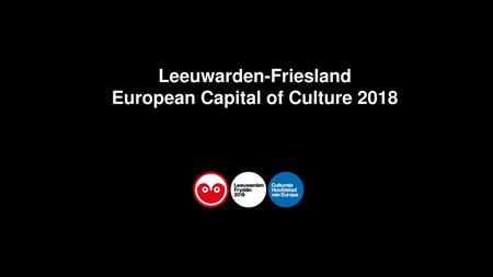 Leeuwarden-Friesland European Capital of Culture 2018