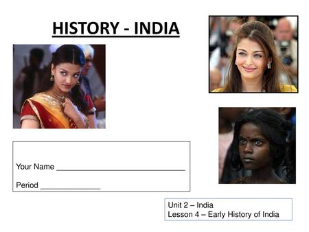 HISTORY - INDIA Your Name ______________________________