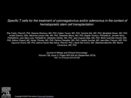 Specific T cells for the treatment of cytomegalovirus and/or adenovirus in the context of hematopoietic stem cell transplantation  Rita Creidy, PharmD,