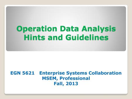 Operation Data Analysis Hints and Guidelines