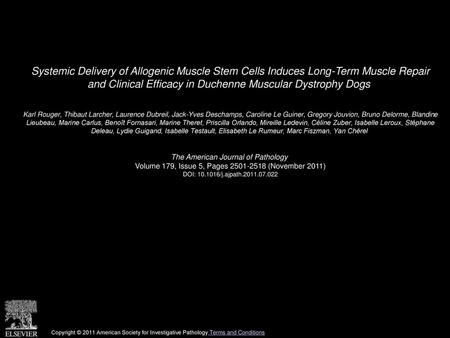 Systemic Delivery of Allogenic Muscle Stem Cells Induces Long-Term Muscle Repair and Clinical Efficacy in Duchenne Muscular Dystrophy Dogs  Karl Rouger,