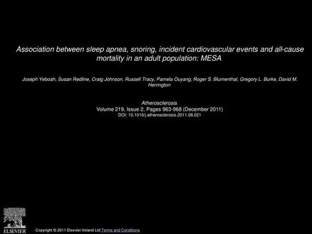 Association between sleep apnea, snoring, incident cardiovascular events and all-cause mortality in an adult population: MESA  Joseph Yeboah, Susan Redline,