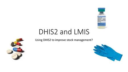 Using DHIS2 to improve stock management?