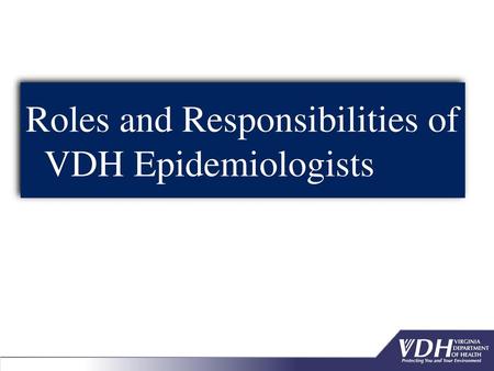 Roles and Responsibilities of VDH Epidemiologists