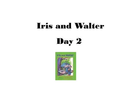 Iris and Walter Day 2.