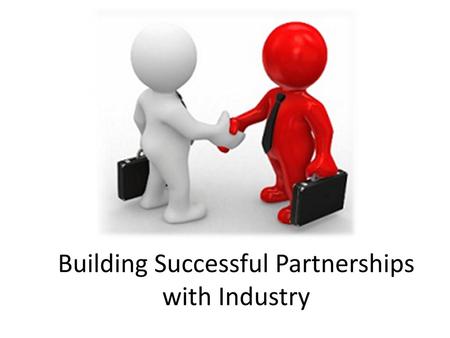 Building Successful Partnerships with Industry