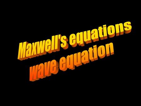 Maxwell's equations wave equation.