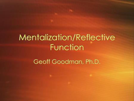 Mentalization/Reflective Function