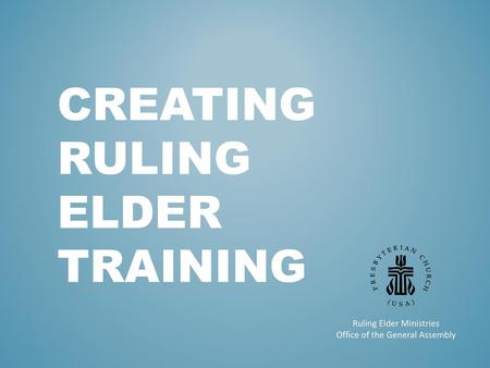 Creating Ruling Elder Training