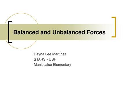 Balanced and Unbalanced Forces