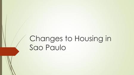 Changes to Housing in Sao Paulo