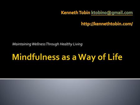 Mindfulness as a Way of Life