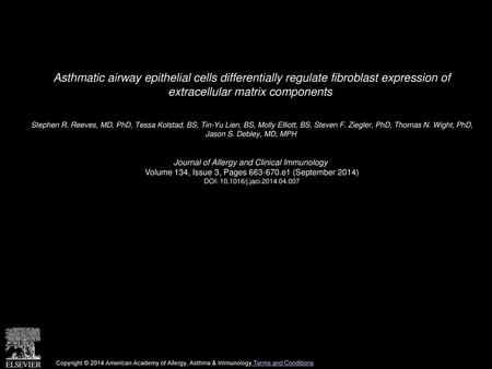 Asthmatic airway epithelial cells differentially regulate fibroblast expression of extracellular matrix components  Stephen R. Reeves, MD, PhD, Tessa.