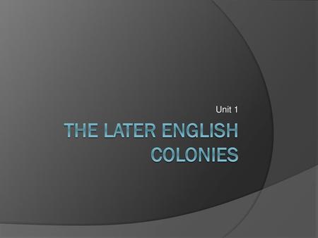 The Later English Colonies