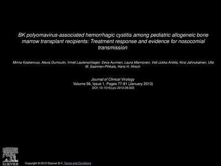 BK polyomavirus-associated hemorrhagic cystitis among pediatric allogeneic bone marrow transplant recipients: Treatment response and evidence for nosocomial.