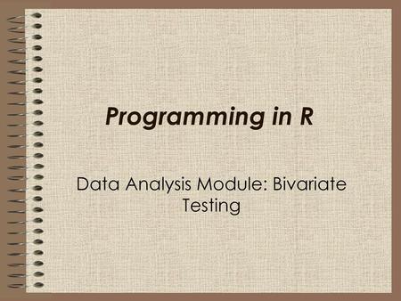 Data Analysis Module: Bivariate Testing