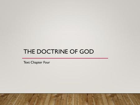 The Doctrine of God Text Chapter Four.