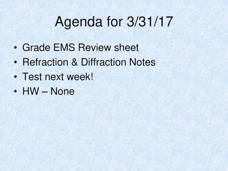 Agenda for 3/31/17 Grade EMS Review sheet