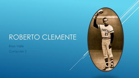 Roberto Clemente Roys Valle Computer 2.