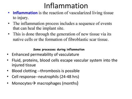 Inflammation Inflammation is the reaction of vascularized living tissue to injury. The inflammation process includes a sequence of events that can heal.