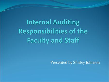 Internal Auditing Responsibilities of the Faculty and Staff