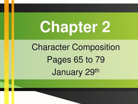 Character Composition Pages 65 to 79 January 29th