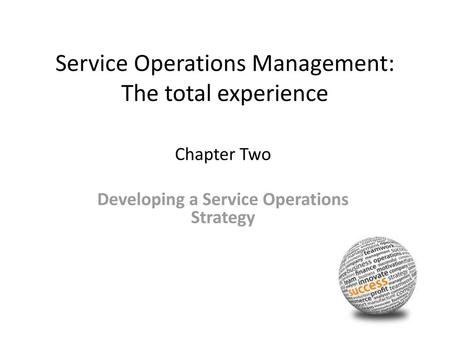 Service Operations Management: The total experience