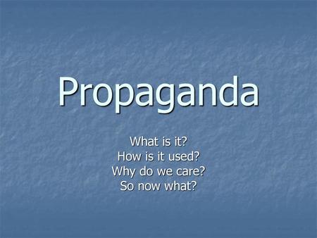 What is it? How is it used? Why do we care? So now what?