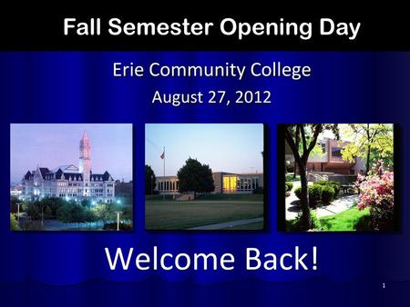 Welcome Back! Fall Semester Opening Day Erie Community College