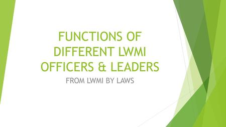 FUNCTIONS OF DIFFERENT LWMI OFFICERS & LEADERS