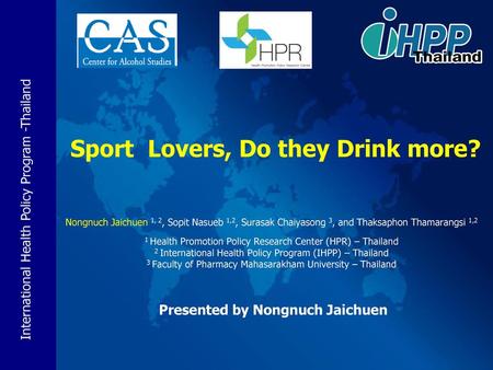 Sport Lovers, Do they Drink more? Presented by Nongnuch Jaichuen