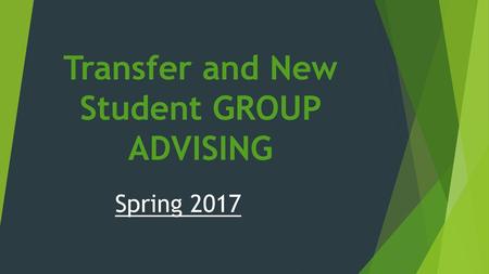 Transfer and New Student GROUP ADVISING