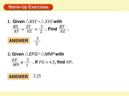 1.  Given    RST XYZ with ~ RS XY ST YZ 3 2 RT XZ = = Find 3 2 ANSWER