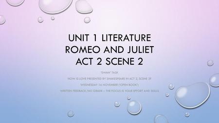 Unit 1 Literature Romeo and JULIET ACT 2 SCENE 2