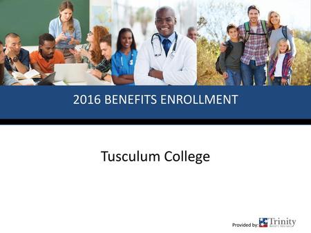 Tusculum College 2016 BENEFITS ENROLLMENT