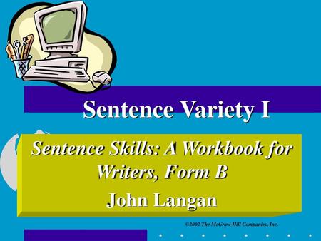 Sentence Skills: A Workbook for Writers, Form B John Langan