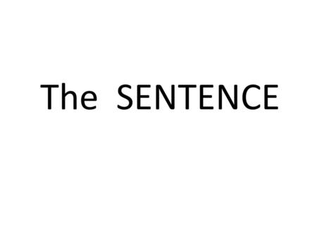 The SENTENCE.