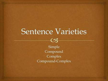 Simple Compound Complex Compound-Complex