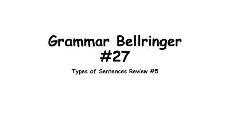 Types of Sentences Review #5