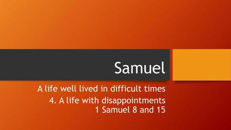 Samuel A life well lived in difficult times