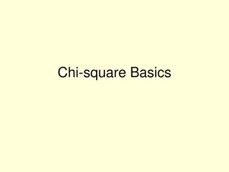 Chi-square Basics.