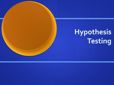 Hypothesis Testing.