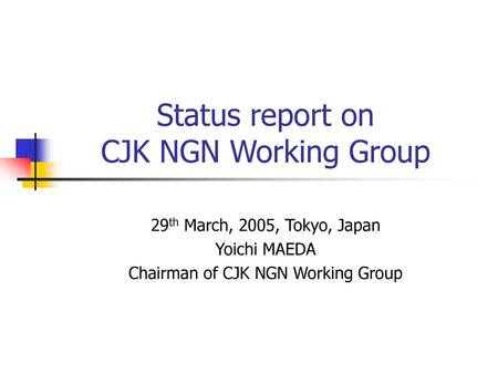 Status report on CJK NGN Working Group